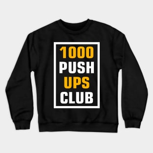 1000 push ups club workout Crewneck Sweatshirt